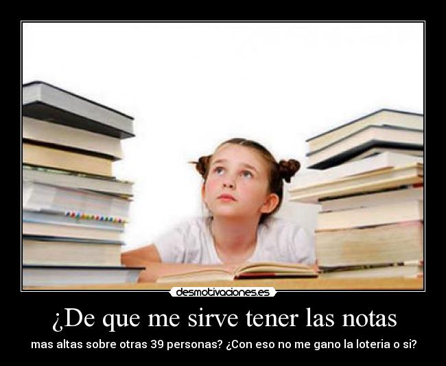¿De que me sirve tener las notas - 