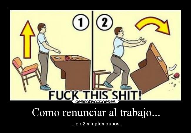 Como renunciar al trabajo... - ...en 2 simples pasos.