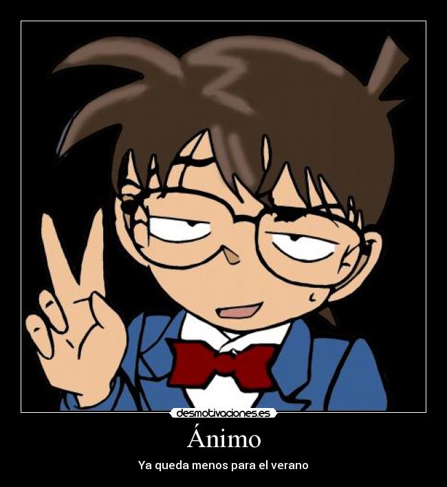 Ánimo - Ya queda menos para el verano