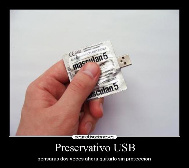 Preservativo USB - pensaras dos veces ahora quitarlo sin proteccion