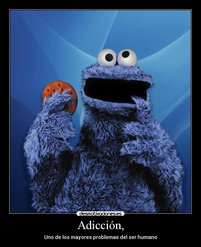 Adicción, - Uno de los mayores problemas del ser humano