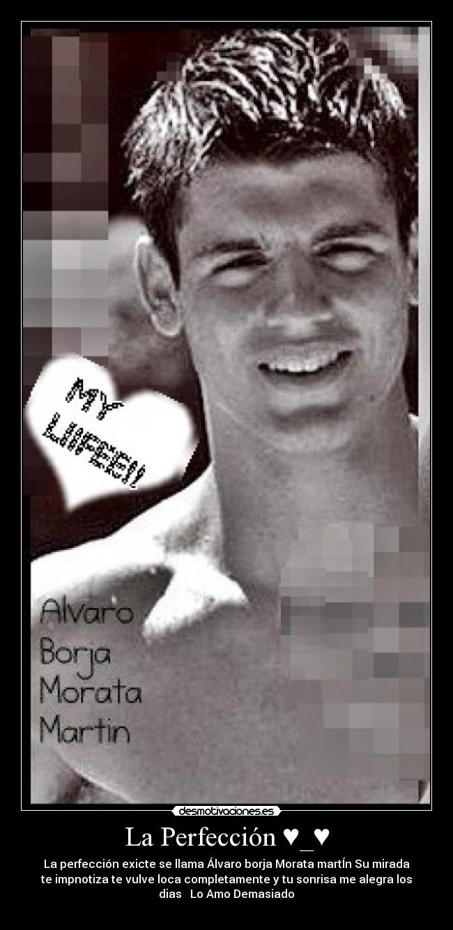 La Perfección ♥_♥ - 