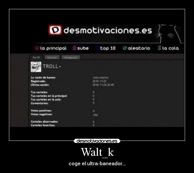 Walt_k - coge el ultra-baneador...