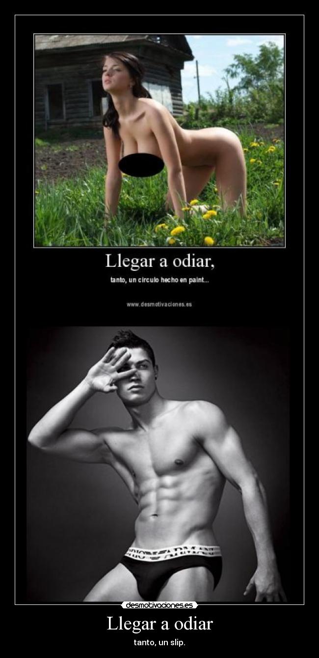 Llegar a odiar - tanto, un slip.