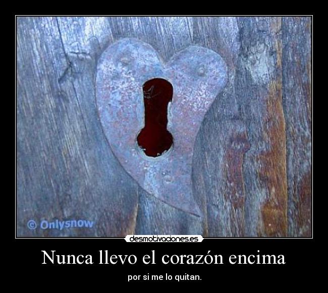 Nunca llevo el corazón encima - 