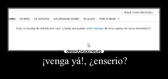 ¡venga yá!, ¿enserio? - 