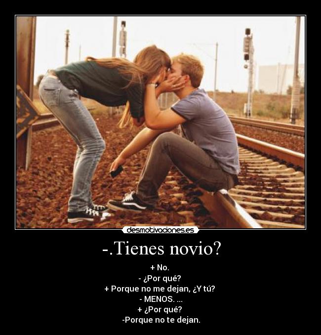 -.Tienes novio? - 