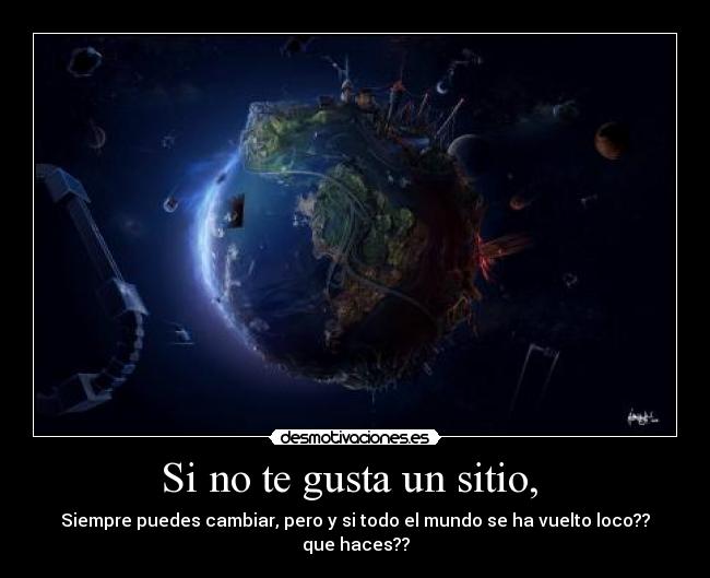 Si no te gusta un sitio,  - 