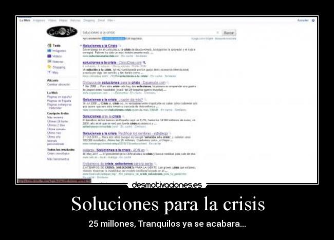 Soluciones para la crisis - 25 millones, Tranquilos ya se acabara...