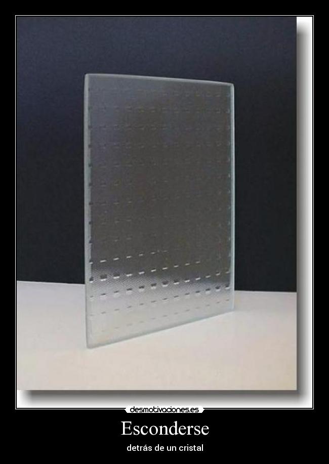 Esconderse - detrás de un cristal