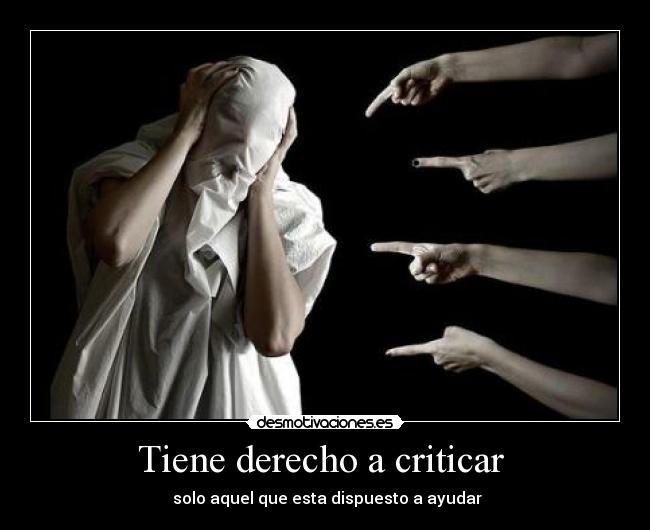 carteles criticar derecho ayuda aquel desmotivaciones