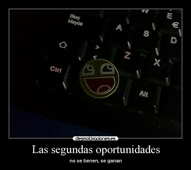 Las segundas oportunidades - no se tienen, se ganan