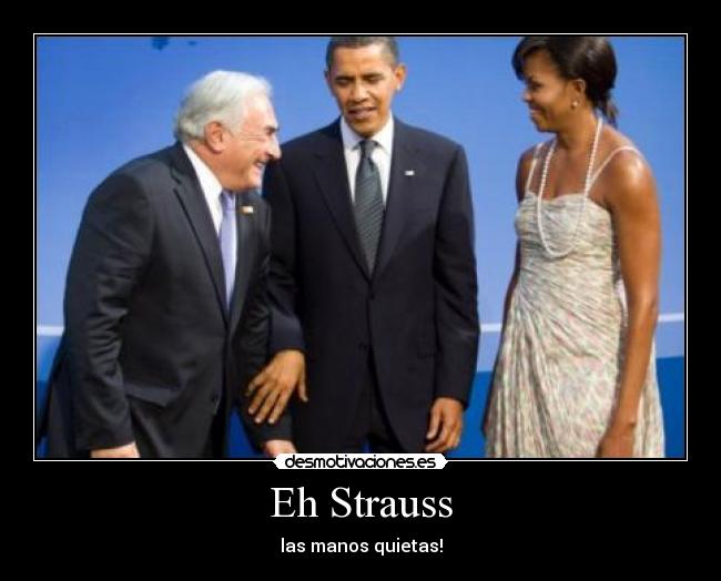 Eh Strauss - las manos quietas!