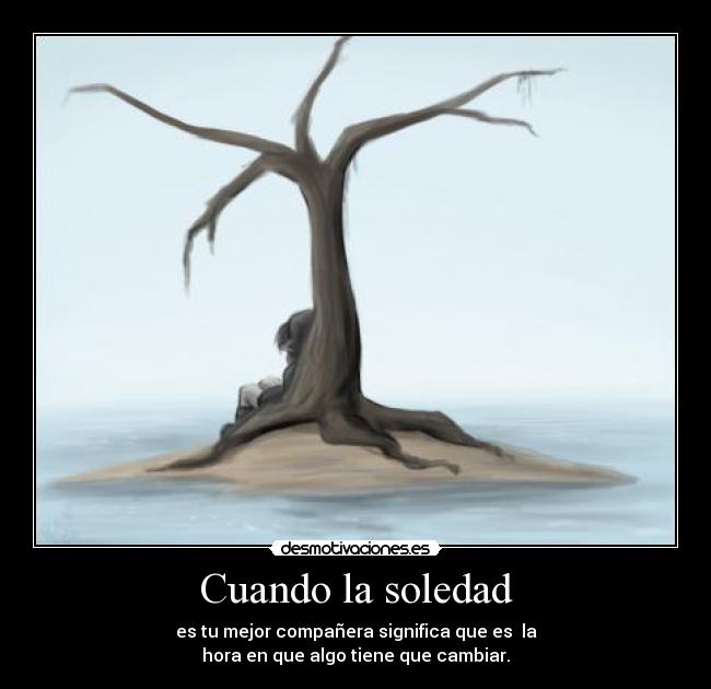 Cuando la soledad -