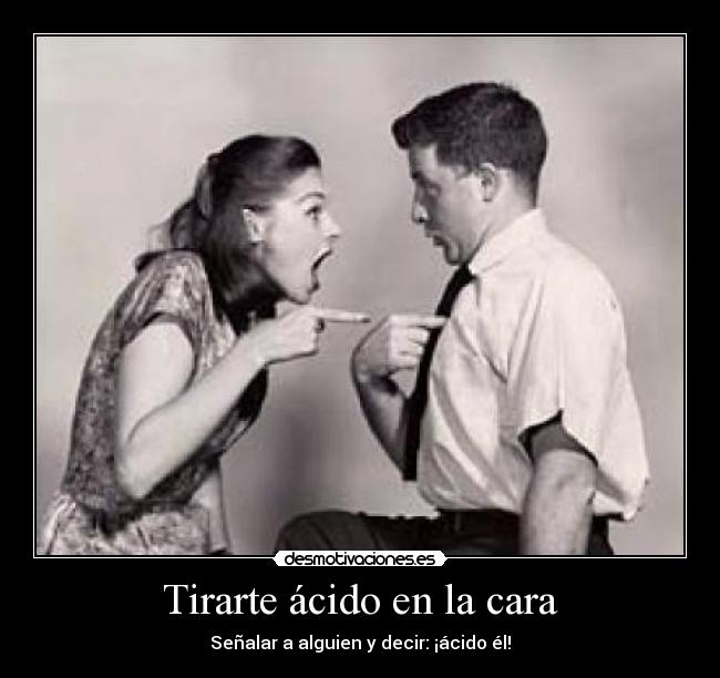 Tirarte ácido en la cara - 