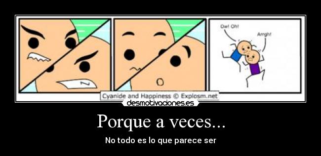 Porque a veces... - No todo es lo que parece ser