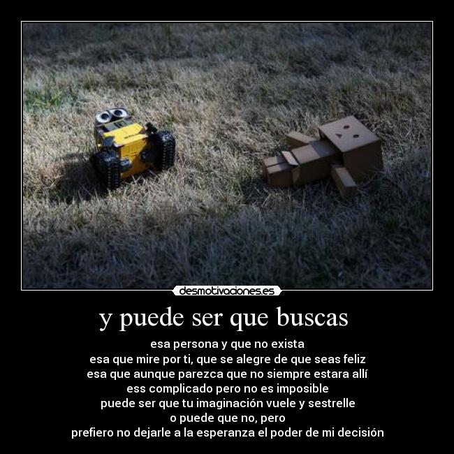 y puede ser que buscas -