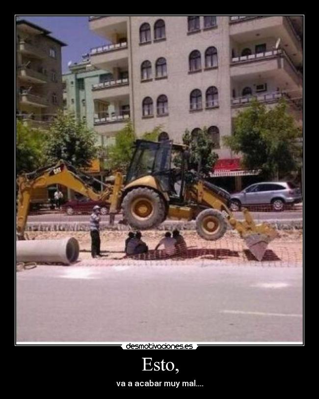 carteles excavadora obra sombra locura desmotivaciones