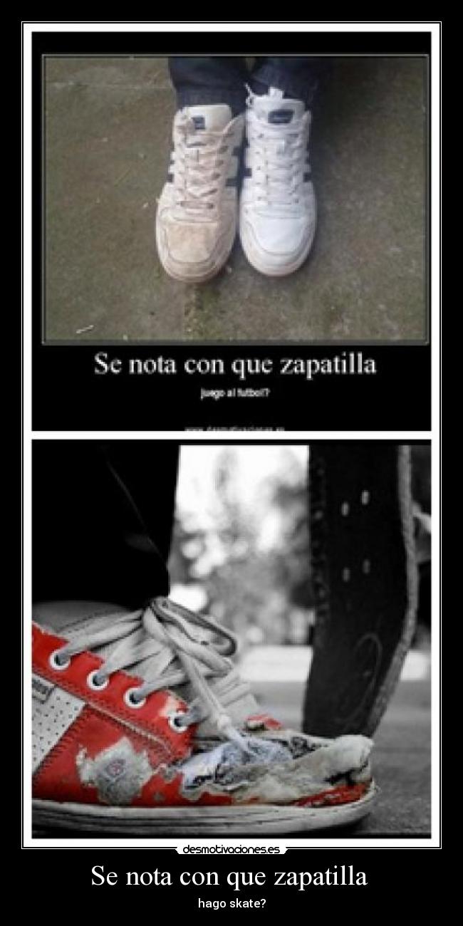 Se nota con que zapatilla -