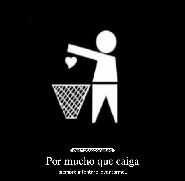 Por mucho que caiga -