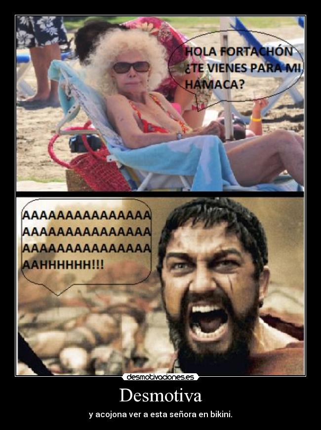 Desmotiva - y acojona ver a esta señora en bikini.