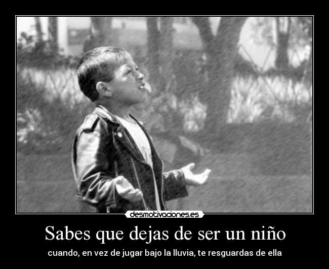 Sabes que dejas de ser un niño - 