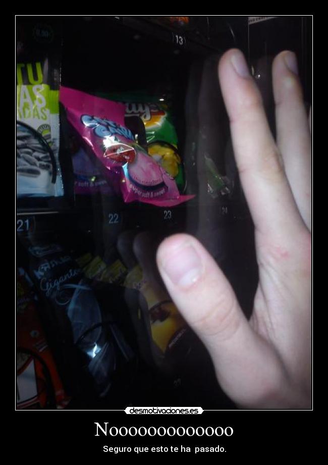 Nooooooooooooo - Seguro que esto te ha pasado.