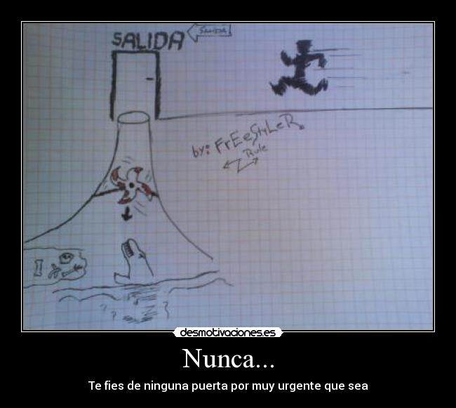 Nunca... - Te fies de ninguna puerta por muy urgente que sea