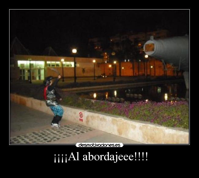 ¡¡¡¡Al abordajeee!!!! - 