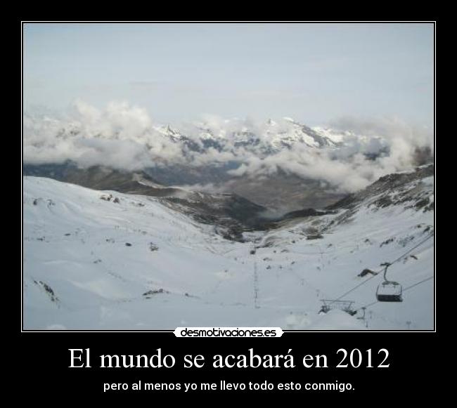 El mundo se acabará en 2012 - 