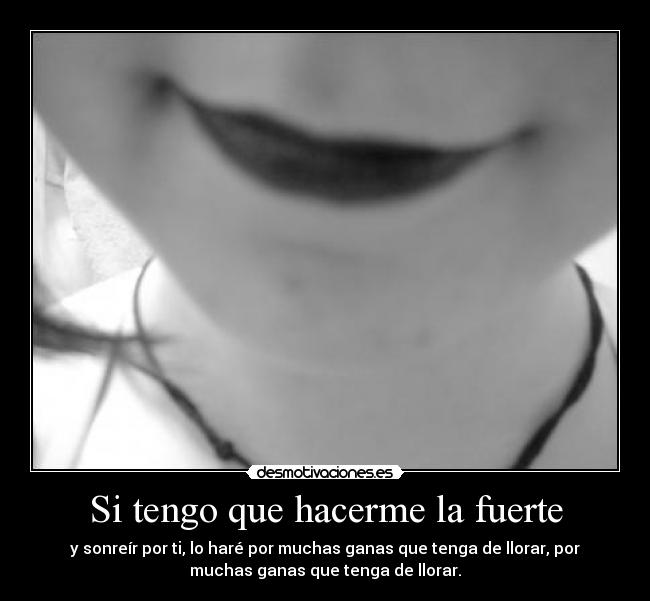 Si tengo que hacerme la fuerte - 