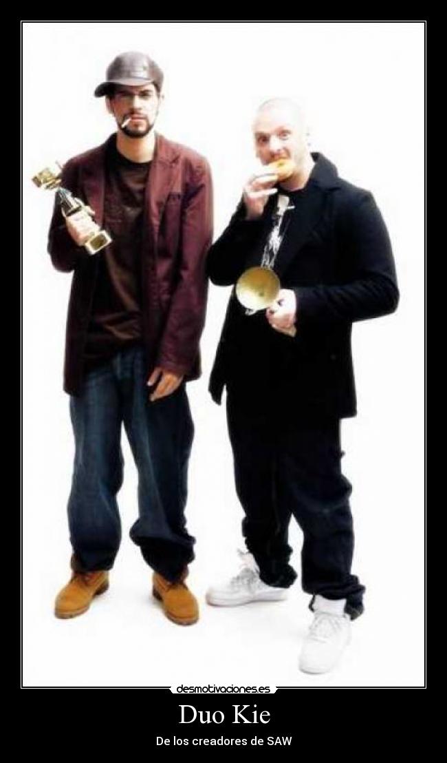 Duo Kie - De los creadores de SAW