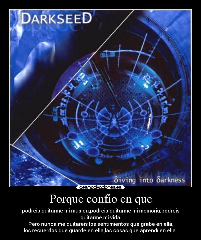 carteles darkseedmusicalo mejorvidamemoriaconfioporque desmotivaciones