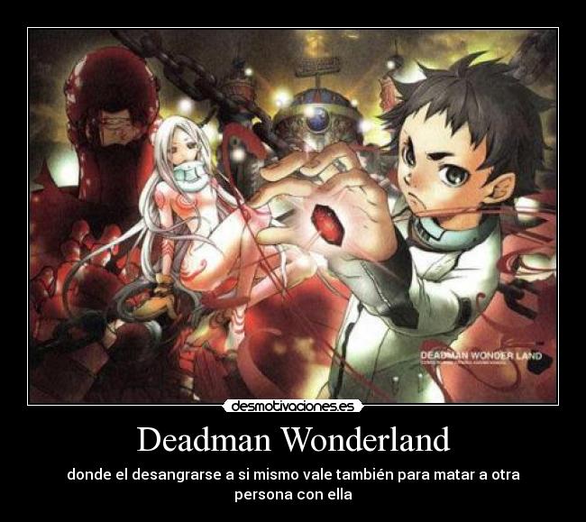 Deadman Wonderland - donde el desangrarse a si mismo vale también para matar a otra persona con ella
