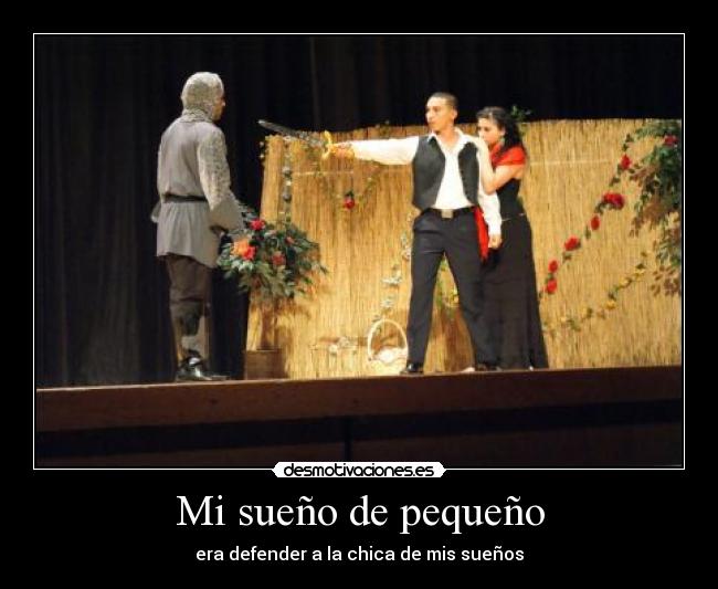 Mi sueño de pequeño - era defender a la chica de mis sueños