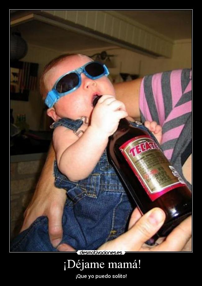 ¡Déjame mamá! - ¡Que yo puedo solito!