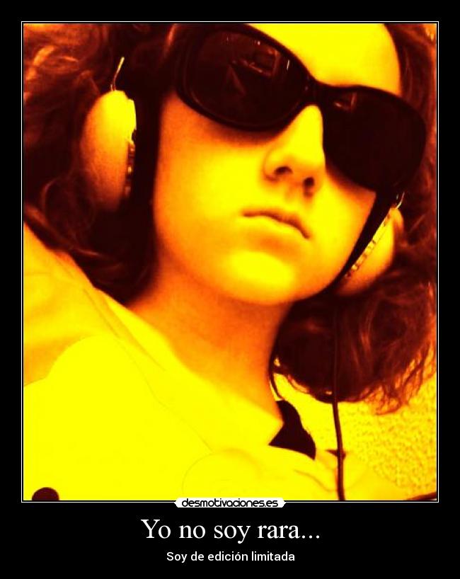 Yo no soy rara... - 