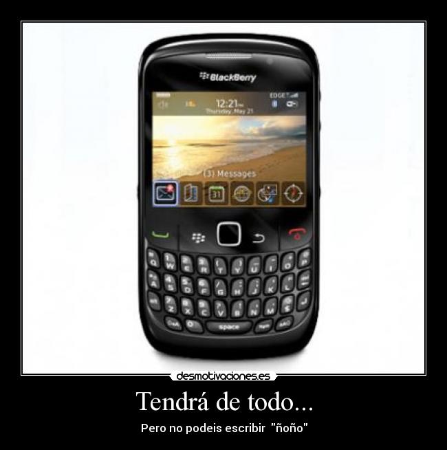 Tendrá de todo... - Pero no podeis escribir ñoño