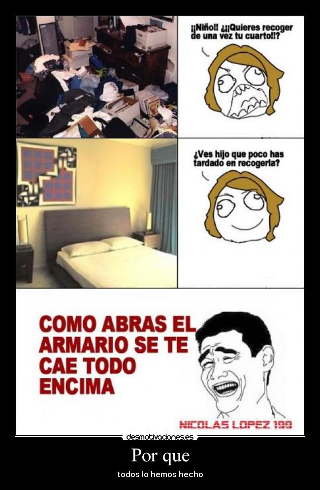 Por que - todos lo hemos hecho