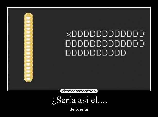 ¿Sería así el.... -