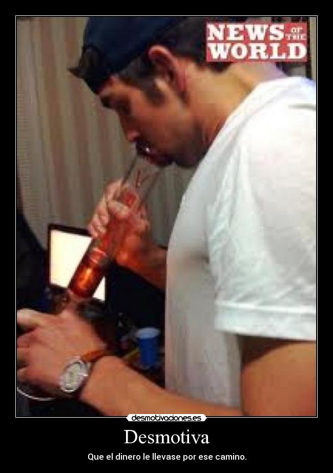 Desmotiva - Que el dinero le llevase por ese camino.