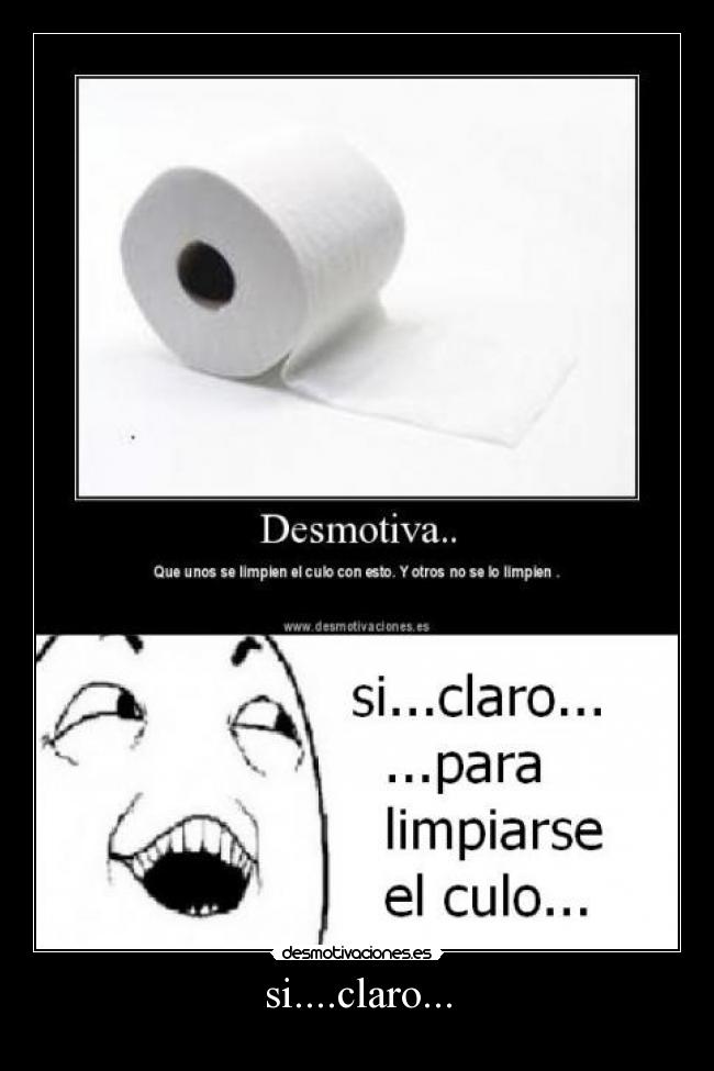 si....claro... -