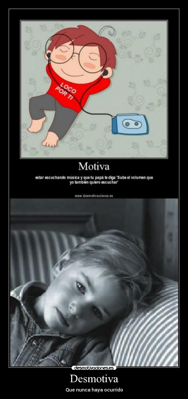 Desmotiva - Que nunca haya ocurrido