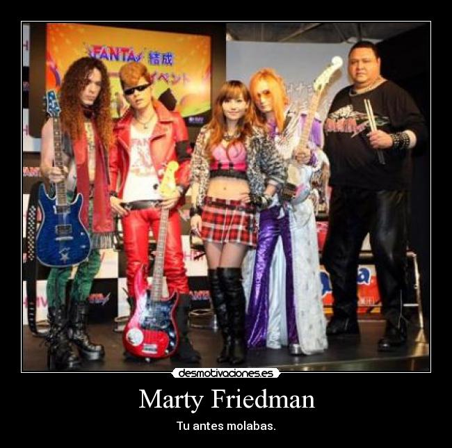 Marty Friedman - Tu antes molabas.