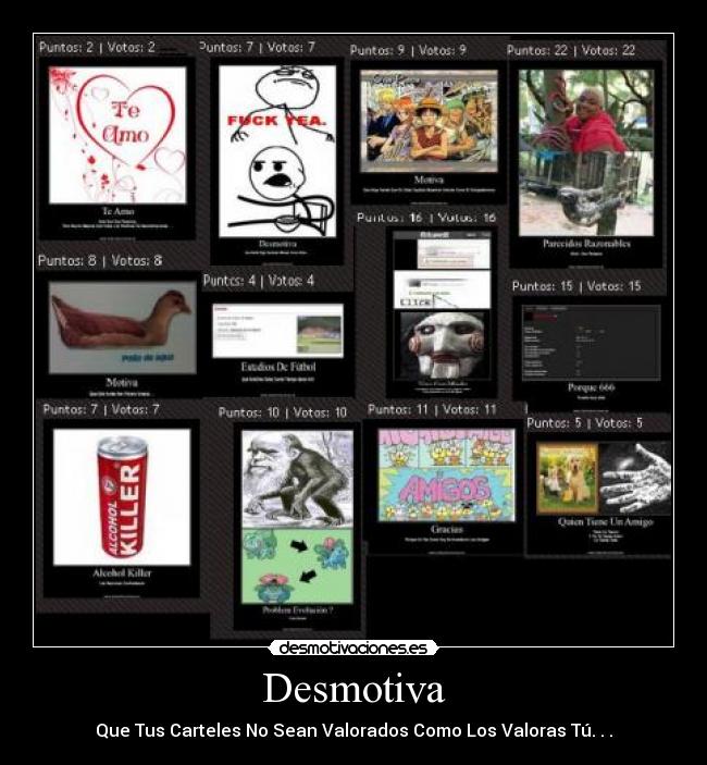 Desmotiva - Que Tus Carteles No Sean Valorados Como Los Valoras Tú. . .