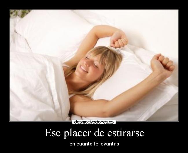 Ese placer de estirarse - 