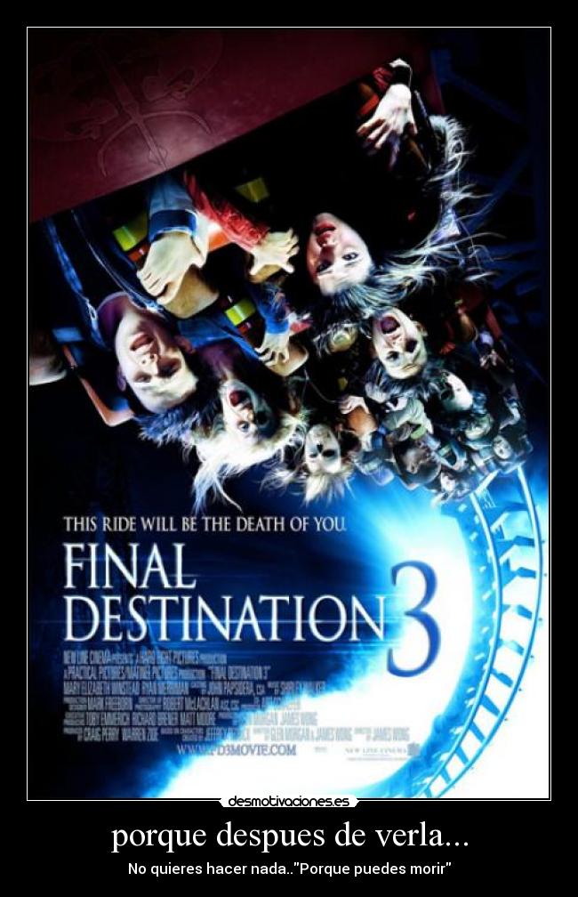 porque despues de verla... - No quieres hacer nada..Porque puedes morir