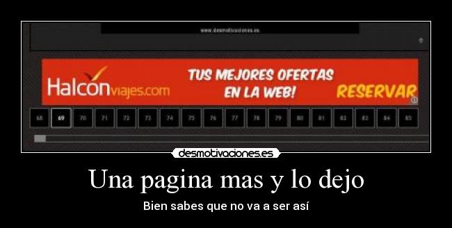 Una pagina mas y lo dejo - Bien sabes que no va a ser así