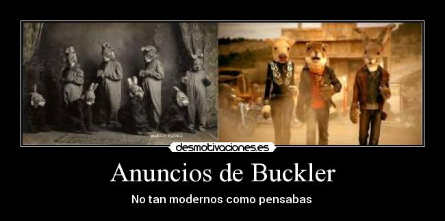 Anuncios de Buckler - No tan modernos como pensabas
