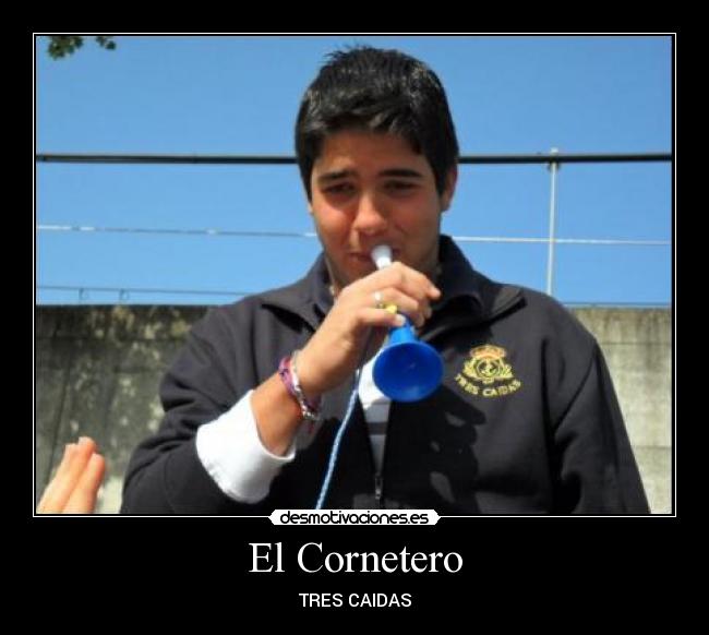 El Cornetero - TRES CAIDAS